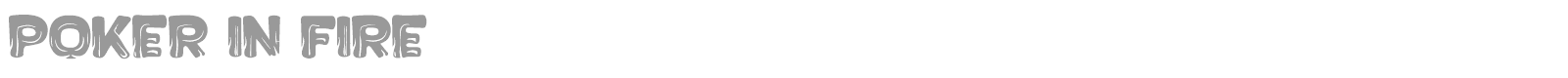 Poker in Fire font preview